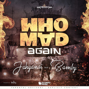 Écouter "Who Mad Again" de Bamby