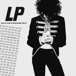 Écouter "Lost on You - Swanky Tunes & Going Deeper Remix" de LP