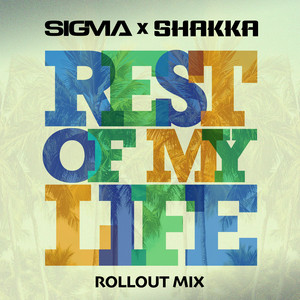 Écouter "Rest Of My Life - Rollout Mix" de Sigma