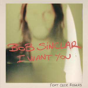 Écouter "I Want You" de Bob Sinclar