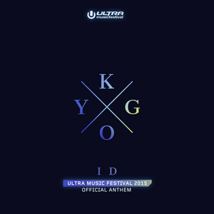 Écouter "ID - Ultra Music Festival Anthem" de Kygo