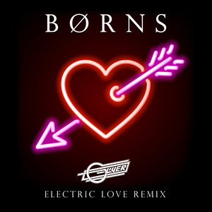 Écouter "Electric Love - Oliver Remix" de BØRNS