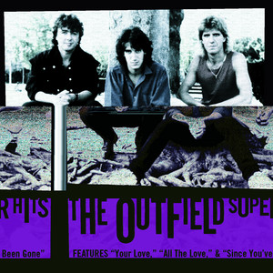 Écouter "Since You've Been Gone" de The Outfield