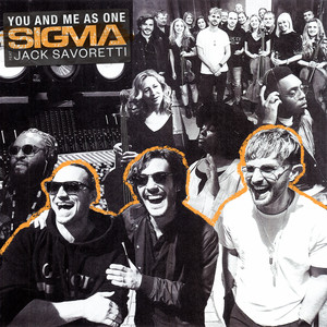 Écouter "You And Me As One" de Sigma