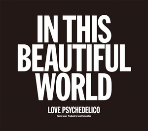 IN THIS BEAUTIFUL WORLD (LP・180g重量盤)/LOVE PSYCHEDELICO/ラブ
