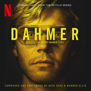 Écouter "End Credits (from the Netflix Series "DAHMER - Monster: The Jeffrey Dahmer Story")" de Nick Cave