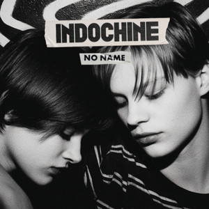 Écouter "No Name" de Indochine