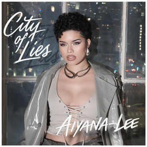 Écouter "City of Lies" de Aiyana-Lee