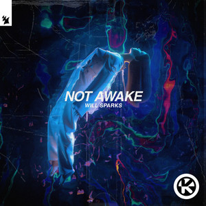 Écouter "Not Awake" de Will Sparks
