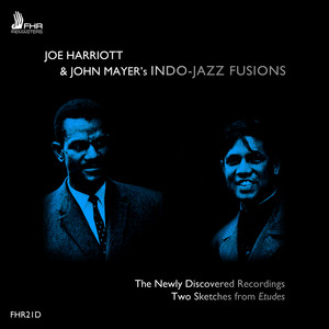 Joe Harriott & John Mayer's Indo-Jazz Fusions: The Newly