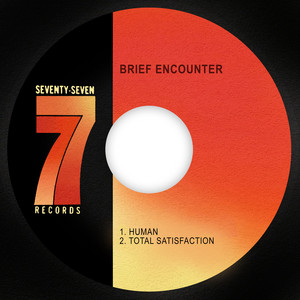 BRIEF ENCOUNTER / TOTAL SATISFACTION c/w HUMAN (7