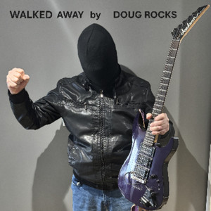 WALKED AWAY — DOUG ROCKS