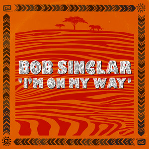 Écouter "I'm On My Way" de Bob Sinclar