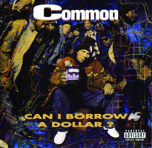 Can I Borrow a Dollar? - Common, Common Sense  | AllMusic