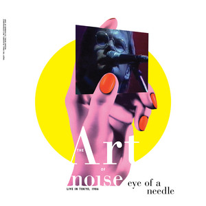 アート・オブ・ノイズ 86年東京公演の未発表ライヴアルバムから「Eye