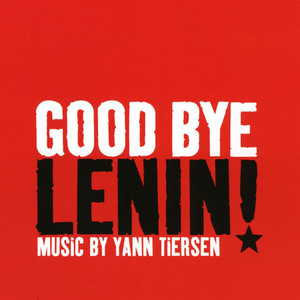 Écouter "Goodbye Lenin !" de Yann Tiersen