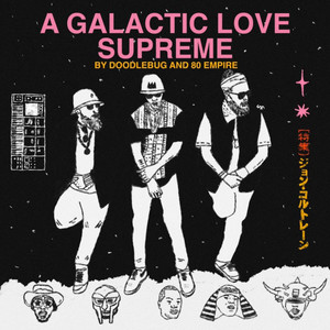 Doodlebug & 80 Empire Drop Joint Album “A Galactic Love Supreme