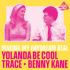 Écouter "Making My Daydream Real" de Yolanda Be Cool