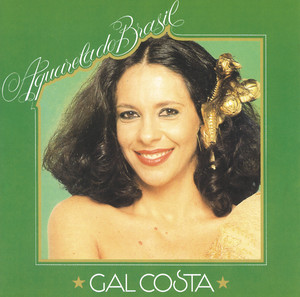 Écouter "Aquarela Do Brasil" de Gal Costa