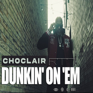 Écouter "Dunkin on 'em" de Choclair