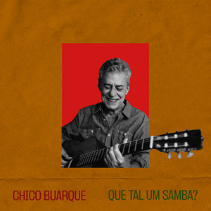Écouter "Que Tal um Samba?" de Chico Buarque