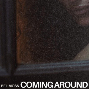 Artwork for Coming Around by Bel Moss