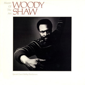 Master of the Art - Woody Shaw | Album | AllMusic