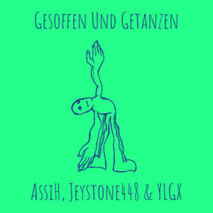 Écouter "Gesoffen Und Getanzen" de AssiH