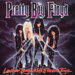 PRETTY BOY FLOYD『LEATHER BOYZ WITH ELECTRIC TOYZ』1989年 アルバム