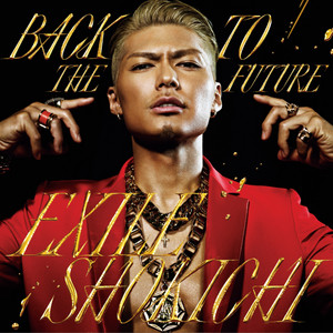 BACK TO THE FUTURE(SINGLE) | EXILE SHOKICHI Wiki | Fandom