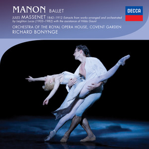 Écouter "Manon Ballet - Arranged and orchestrated by Leighton Lucas with the collaboration of Hilda Gaunt / Act 1: Scene 2 - Des Grieux's lodgings in Paris" de Jules Massenet