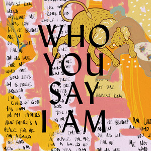 Écouter "Who You Say I Am" de Hillsong Worship