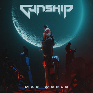 Écouter "Mad World" de Gunship