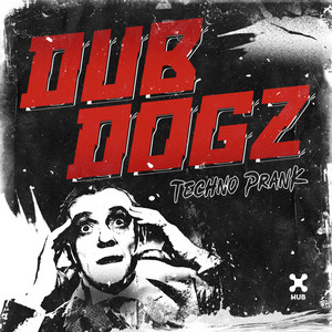 Écouter "Techno Prank" de Dubdogz