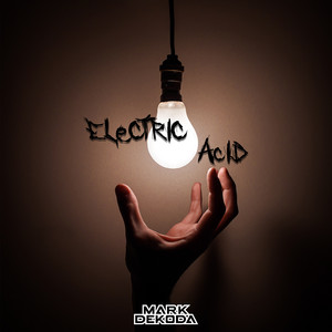 Écouter "Electric Acid" de Mark Dekoda
