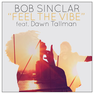 Écouter "Feel the Vibe" de Bob Sinclar