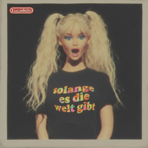 Écouter "solange es die Welt gibt" de Lūcadelic