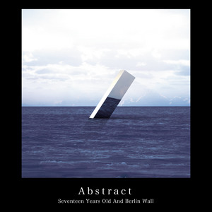 17歳とベルリンの壁「Abstract」の全国リリースについて｜Takuji Yoshida