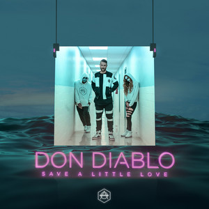 Écouter "Save A Little Love" de Don Diablo