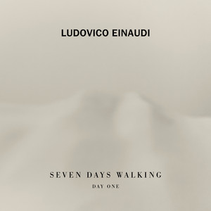 Écouter "Seven Days Walking / Day 1: Ascent" de Ludovico Einaudi