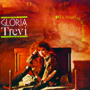 Écouter "Tu Ángel de la Guarda" de Gloria Trevi