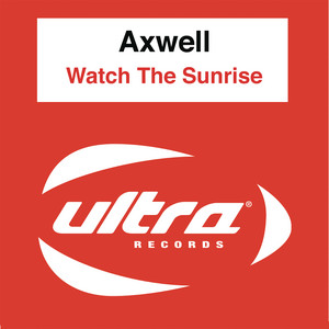 Écouter "Watch The Sunrise" de Axwell