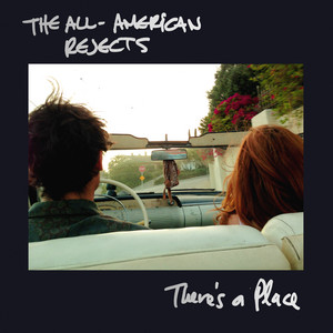 Écouter "There's a Place" de The All-American Rejects