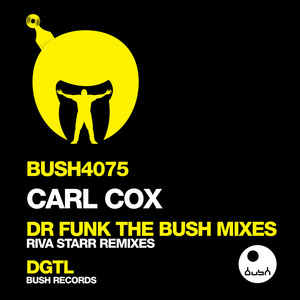 Écouter "Dr. Funk (Riva Starr Mo' Funk Mix)" de Carl Cox