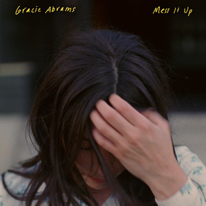 Écouter "Mess It Up" de Gracie Abrams