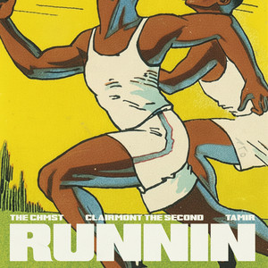 Écouter "Runnin" de Clairmont The Second