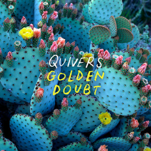 Quivers -  Golden Doubt