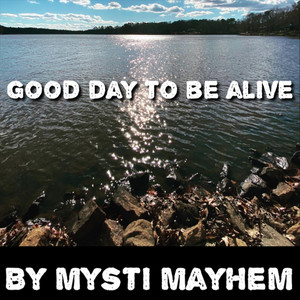 Good Day to Be Alive