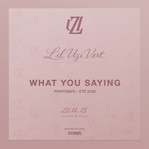 Écouter "What You Saying" de Lil Uzi Vert