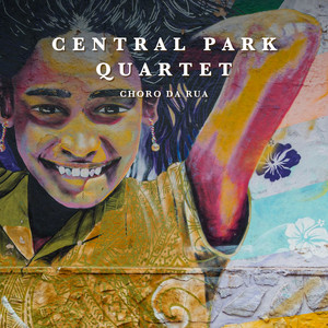 Écouter "Choro da Rua" de Central Park Quartet